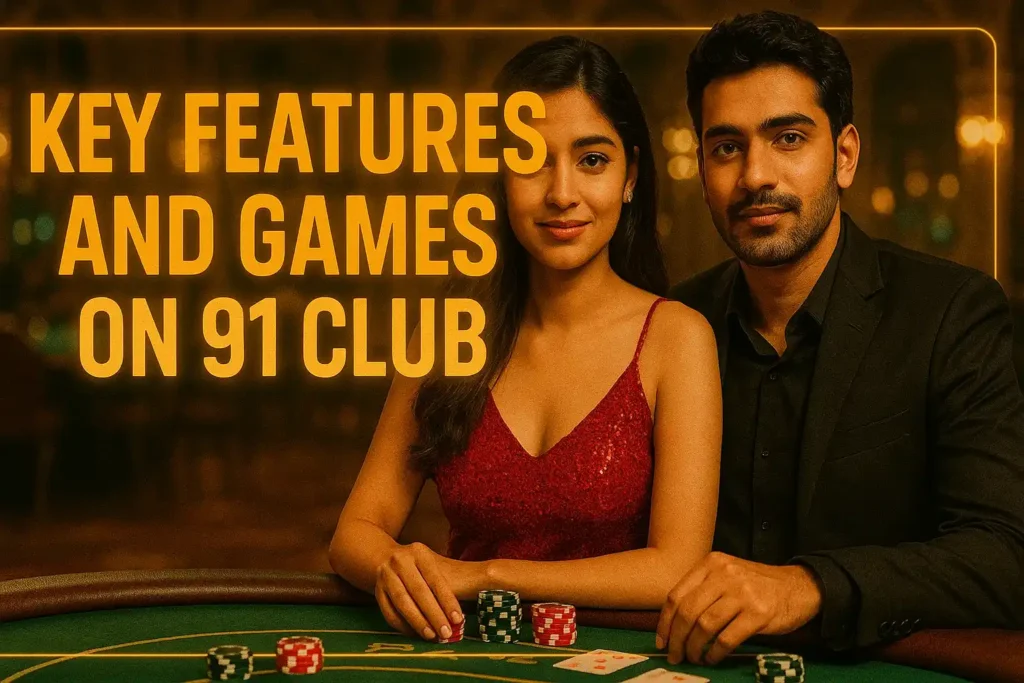 Key Features and Games on 91 Club