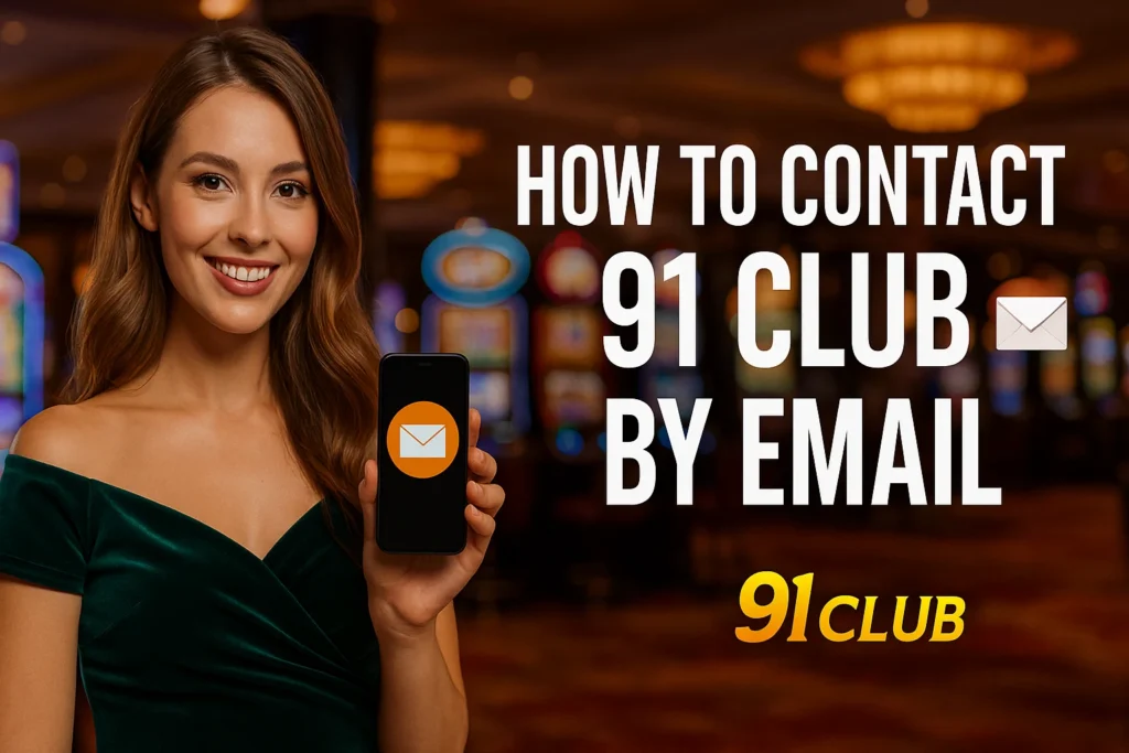 How to Contact 91 Club by Email