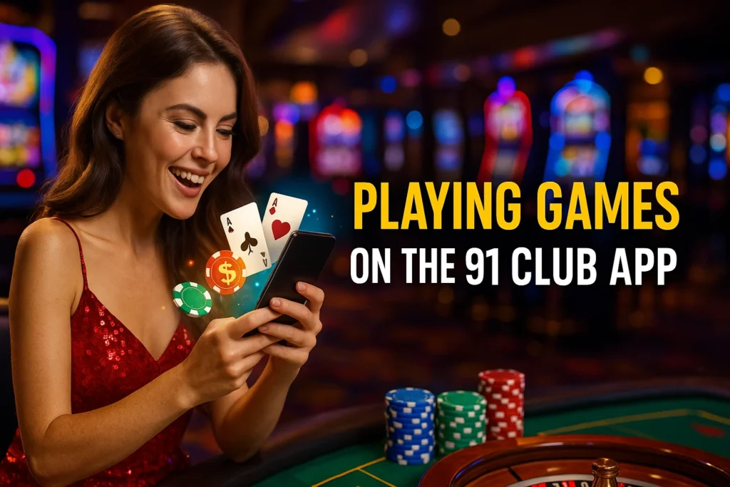 Playing Games on the 91 Club App